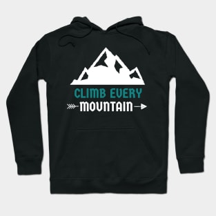 Climb every mountain Mountain rock climbing Hoodie